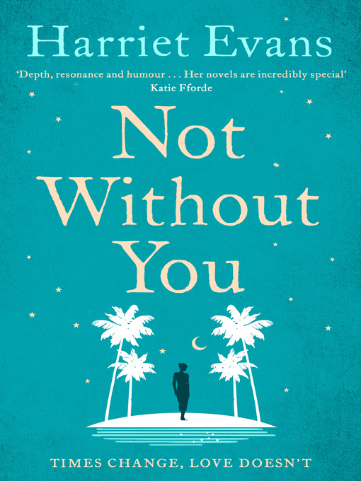 Title details for Not Without You by Harriet Evans - Available